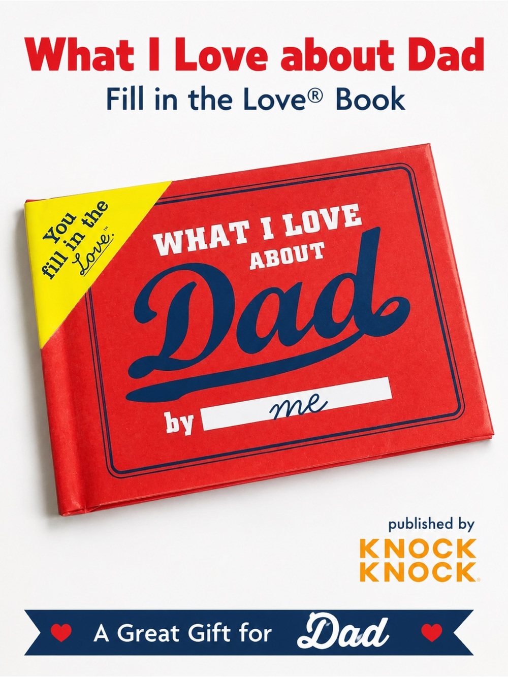 Father’s Day! What I Love about Dad
Fill in the Love® Book 📕 Perfect Dad Gift